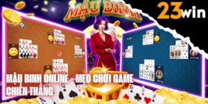 Mậu Binh Online - Mẹo chơi game chiến thắng cho người mới